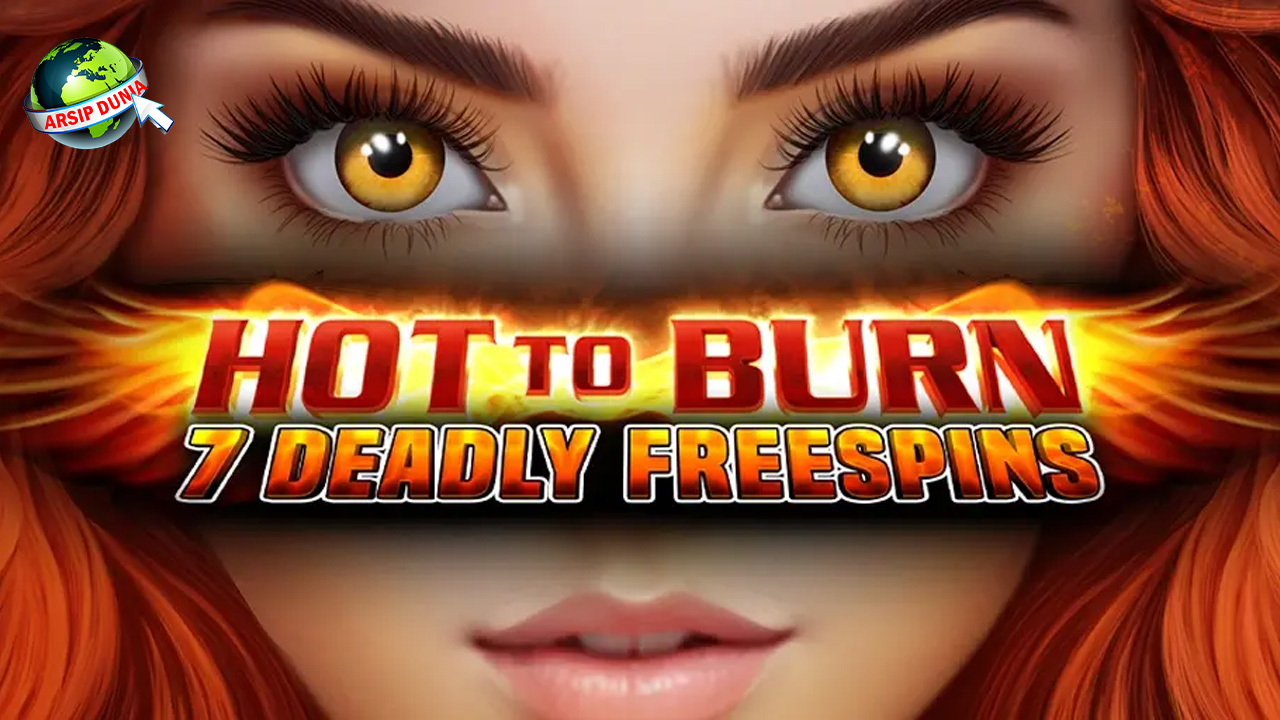 Hot to Burn – 7 Deadly Free Spins