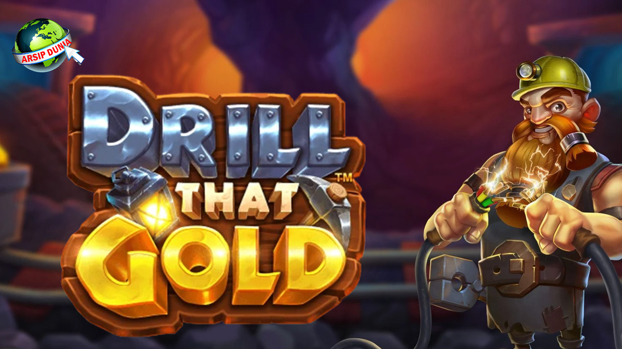 Drill That Gold